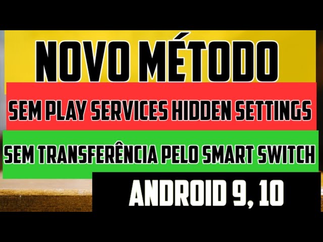 novo mÃ©todo Samsung Android 10 ou 9/remover conta Google sem play services hidden / SEM Smart Switch