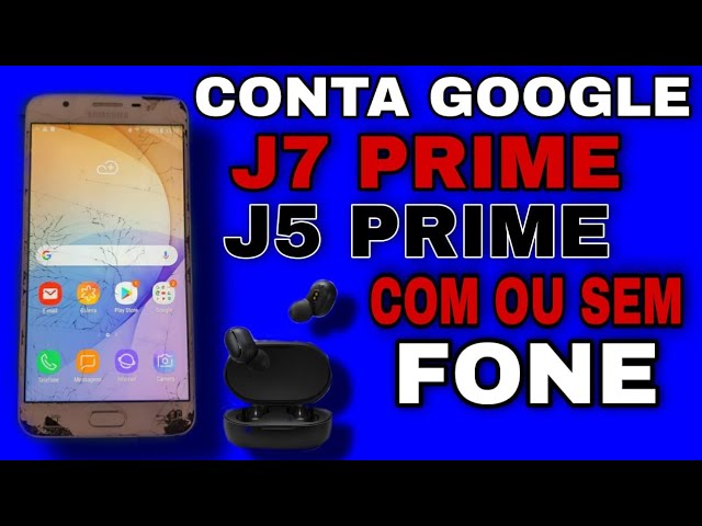 desconectar conta google J7 prime J5 prime 2 mÃ©todos  com fone ou sem fone Bluetooth /