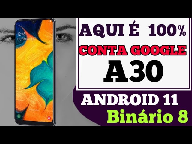 eliminar conta Google frp bypass Google accont A30 / A305GT Android 11