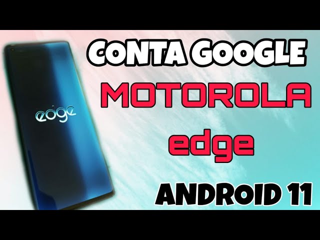 desbloqueio conta Google Motorola edge Android 11 sem PC 100% funcional
