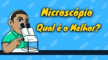 MICROSCÓPIO, QUAL É O MELHOR E QUAL COMPRAR.