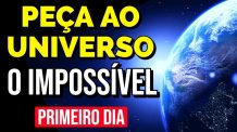 PEÇA AO UNIVERSO O IMPOSSÍVEL | 1ª Meditação da Manhã da Lei da Atração