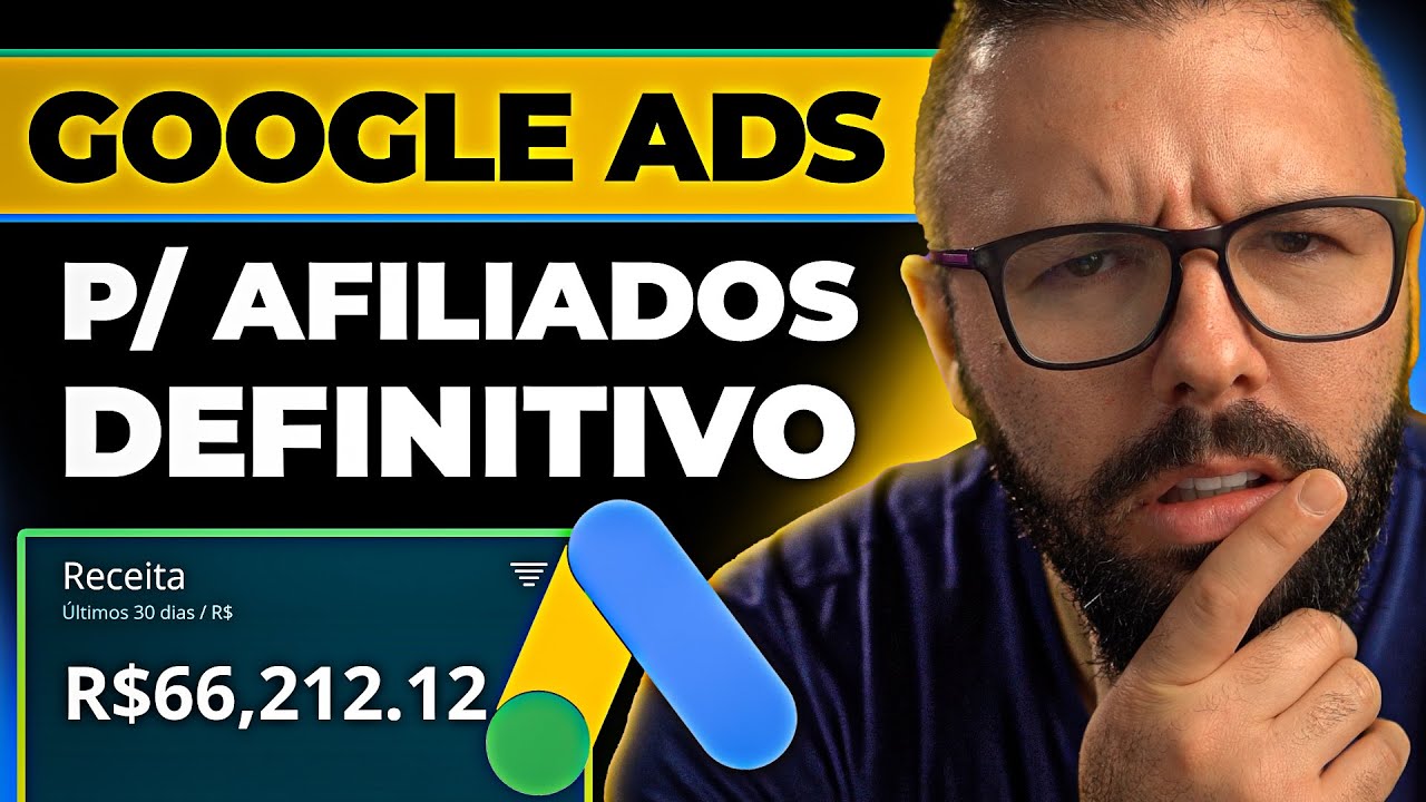 GOOGLE ADS p/ AFILIADOS - Guia Definitivo Passo a Passo e Completo Dinheiro no Google Ads