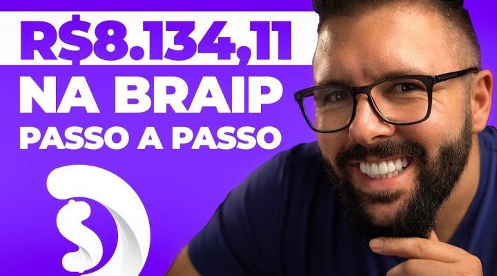 BRAIP PARA INICIANTES, PASSO A PASSO PARA GANHAR 11 254,17 POR MÊS NA BRAIP