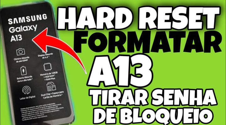 HARD RESET A13 DESBLOQUEAR FORMATAR REMOVER BUGS DO SISTEMA