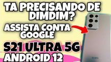 DESBLOQUEIO CONTA GOOGLE S21 ULTRA 5G ANDROID 12 SEM PC SEM CONVERSA FIADA