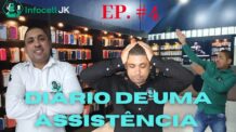 DIÁRIO DE UMA ASSISTÊNCIA EP. #04