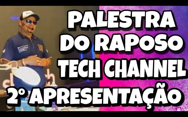 PALESTRA DO RAPOSO PARTE 2 / Tech Channel  SAO PAULO / COMO É  O RAPOSO / SEGUNDA APRESENTAÇÃO