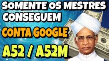 ELIMINAR CONTA GOOGLE A52 / A525M COM SEGURANÇA AVANÇADA / ÚNICA SAÍDA