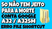 DESVINCULAR CONTA GOOGLE A32/ A325M ÚNICA SAIDA FAVOR PRESTAR ATENÇÃO