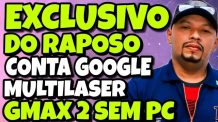 desbloqueio conta Google multilaser G Max 2 SE android 11 sem pc