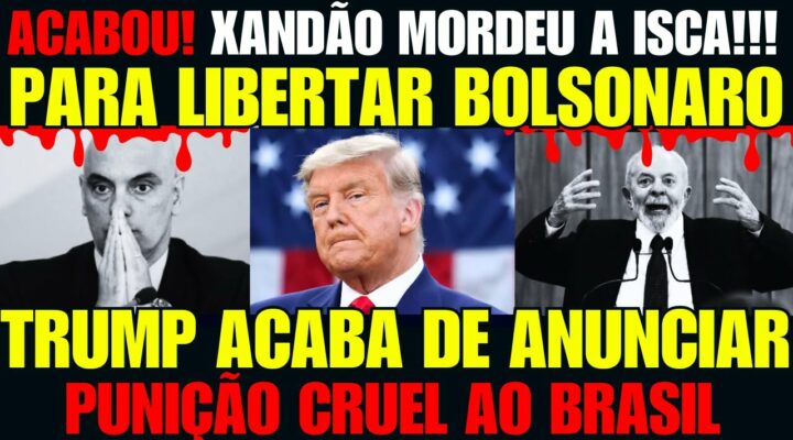 URGENTE! POR LIBERAÇÃO DE BOLSONARO TRUMP ACABA DE ANUNCIAR PUNIÇÃO PARA O BRASIL! LUL4 E MORAES