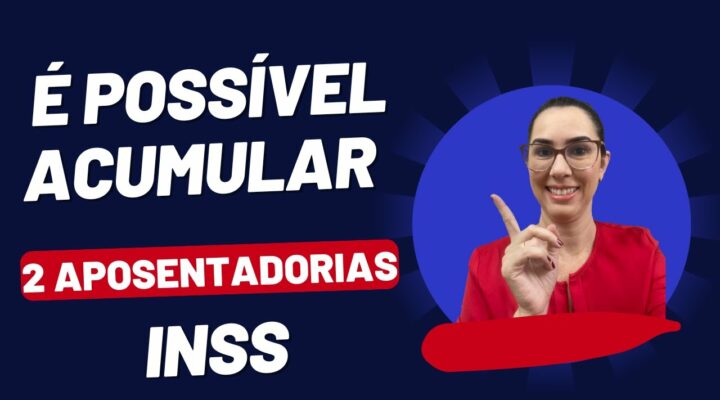 É possível acumular 2 aposentadorias