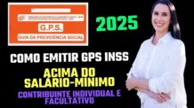 Como emitir as guias GPS do  INSS 2025 acima do salário mínimo Contribuinte Individual e Facultativo