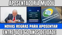 INSS REGRAS DE APOSENTADORIA PARA QUEM TEM ENTRE 40 E 60 ANOS APÓS A REFORMA DA PREVIDÊNCIA 1