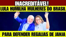 ⚠️INACREDITÁVEL! LULA HUMILHA MULHERES DO BRASIL AO DEFENDER REGALIAS DE JANJA NO GOVERNO