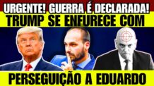 URGENTE! ALEXANDRE DE MORAES VAI PRA CIMA DE EDUARDO BOLSONARO E TRUMP VAI PROTEGÊ-LO! É GUERRA!