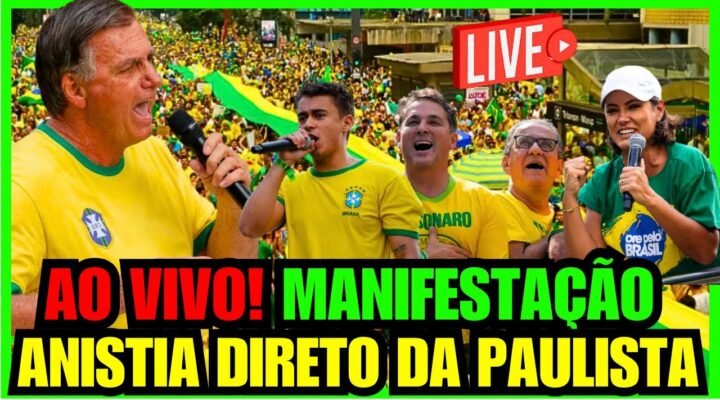🔴AO VIVO: MANIFESTAÇÃO PELA ANISTIA DIRETO DA AVENIDA PAULISTA COM BOLSONARO, ZEMA, TARCÍSIO
