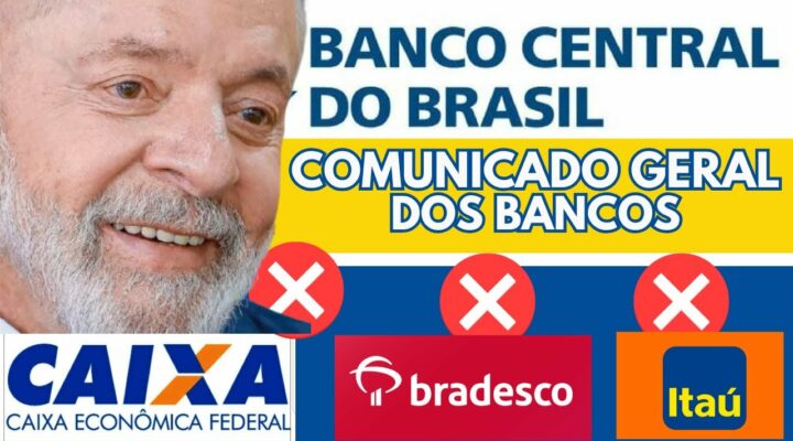 QUEM TEM CONTA NA CAIXA ECONÔMICA, BRADESCO, ITAÚ SAIU NOVO COMUNICADO GERAL DO BANCO CENTRAL